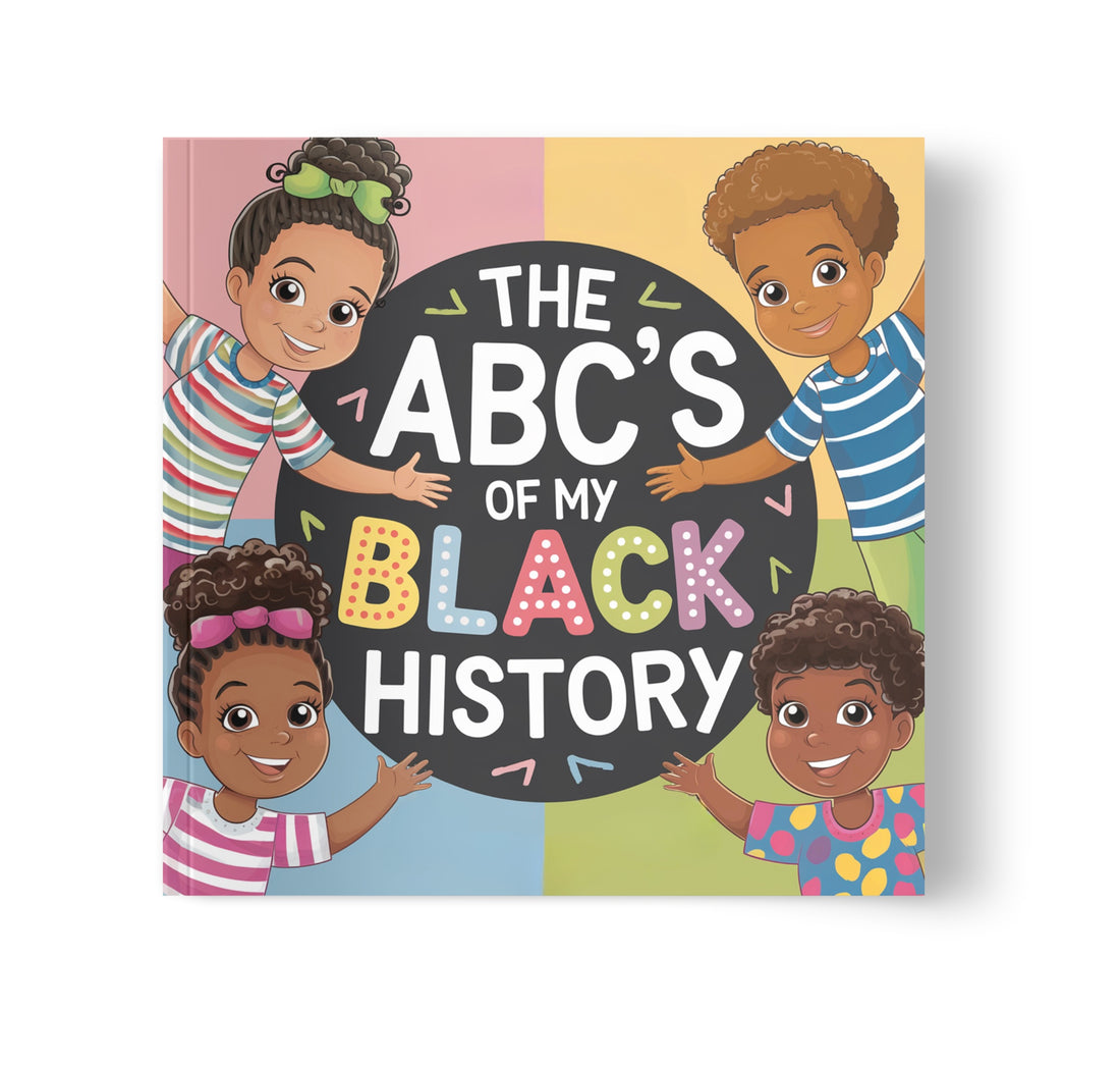 The ABC’s Of My Black History