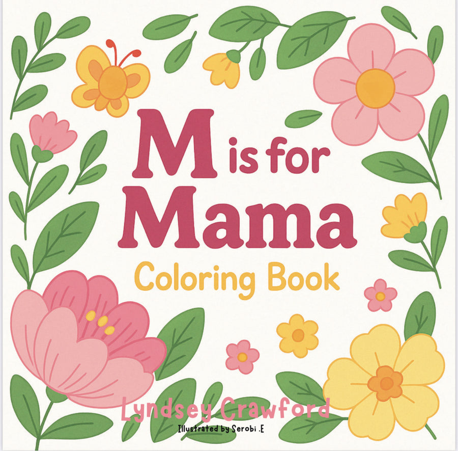 M is for Mama: A Heartwarming Alphabet Coloring Book for Kids & Moms